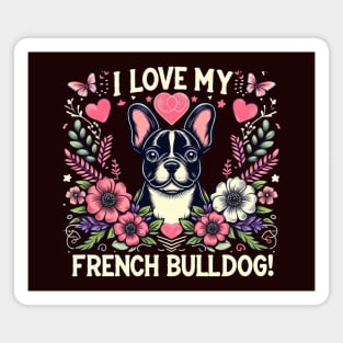 I Love My French Bulldog Puppy Design #1 Magnet